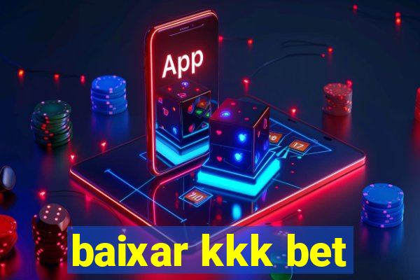 baixar kkk bet